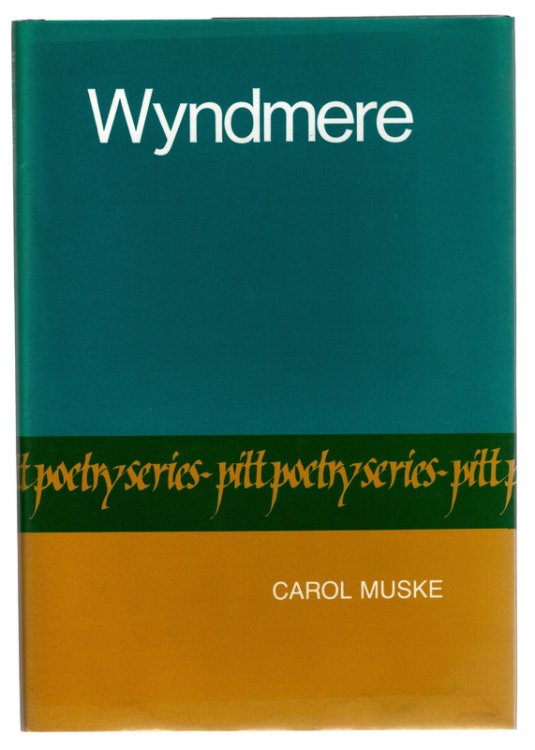 Wyndmere: Poems (Pitt Poetry Series) *SIGNED BY AUTHOR CAROL MUSKE*