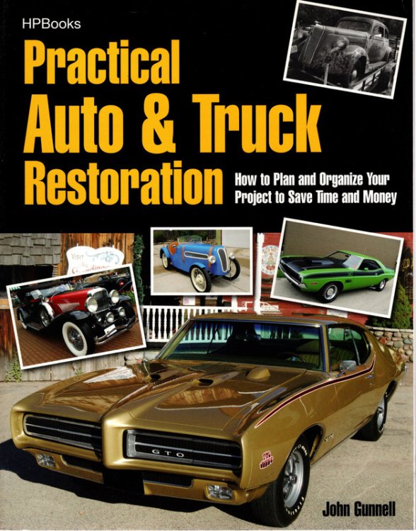 Practical Auto & Truck Restoration HP1547: How to Plan and Organize Your Project to Save Time and Money
