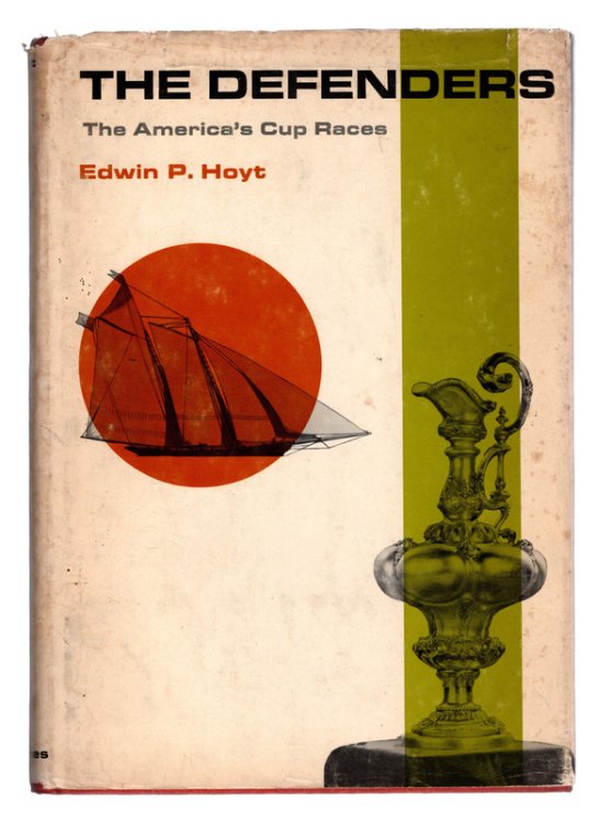 THE DEFENDERS: The America's Cup Races by Edwin P. Hoyt. HARDCOVER IN ORIGINAL JACKET. Cranbury: A. S. Barnes & Co., 1969.
