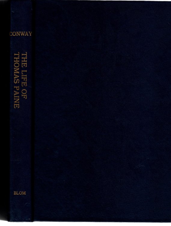THE LIFE OF THOMAS PAINE by Moncure Daniel Conway. HARDCOVER NO JACKET. New York: Benjamin Blom, 1976.