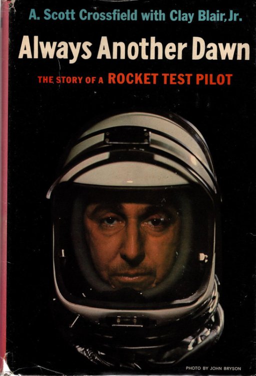 Always Another Dawn, The Story Of A Rocket Test Pilot