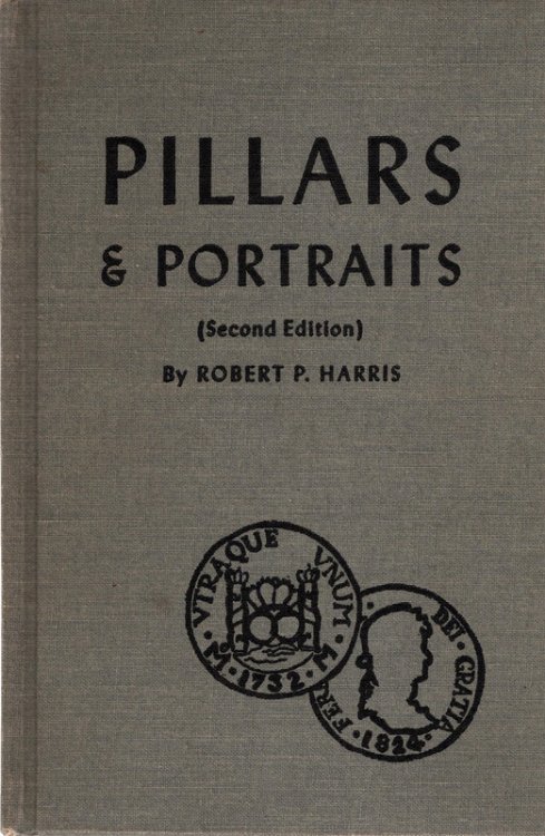 Pillars & Portraits: A Catalogue of Spanish American Silver Coins 1732 to 1826
