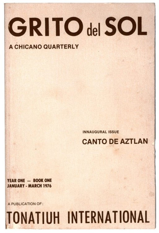 Grito del Sol, A Chicano Quarterly. Year One, Inuagural Issue. Book One. I