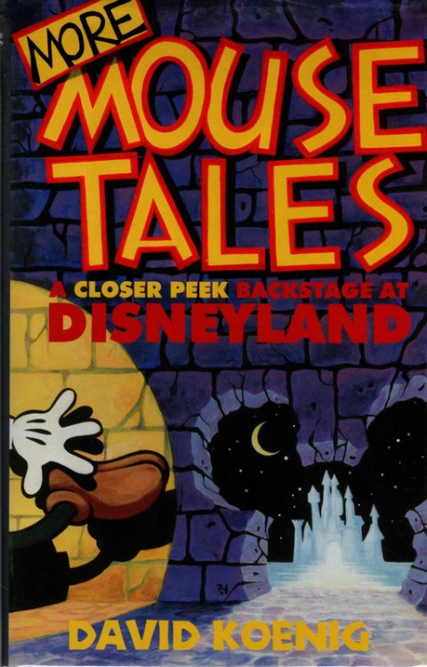 More Mouse Tales: A Closer Peek Backstage at Disneyland