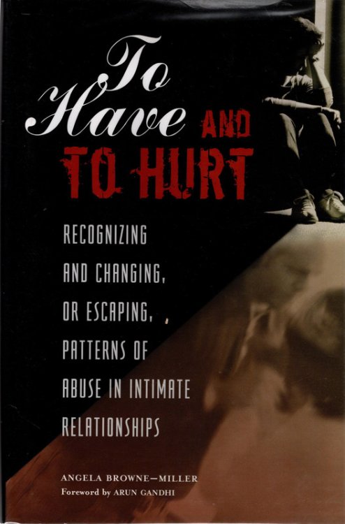 To Have and To Hurt: Recognizing and Changing, or Escaping, Patterns of Abuse in Intimate Relationships