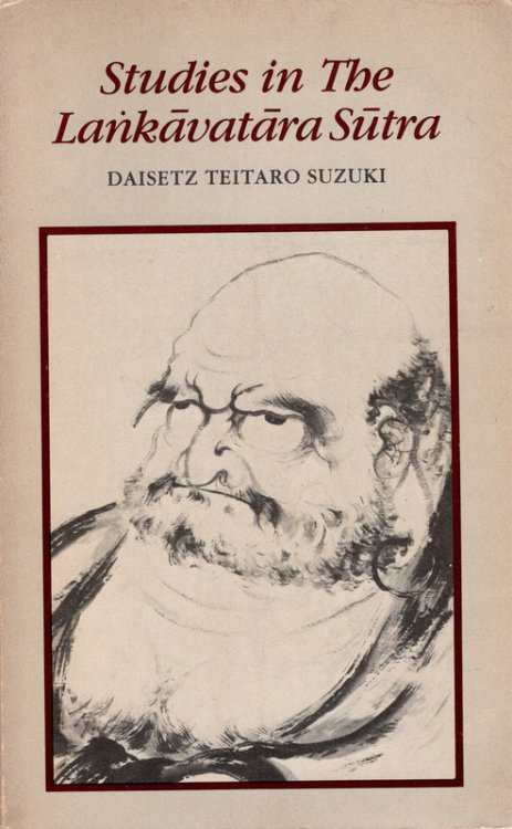 Studies in the Lankavatara sutra: One of the most important texts of Mahayana Buddhism, in which almost all its principal tenets are presented, including the teaching of Zen