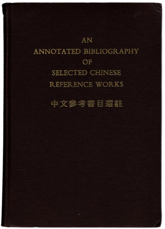 An Annotated Bibliography of Selected Chinese Reference Works