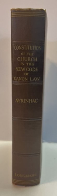 Constitution Of The Church: In The New Code Of Canon Law (Lib. II., Can. 215-486)