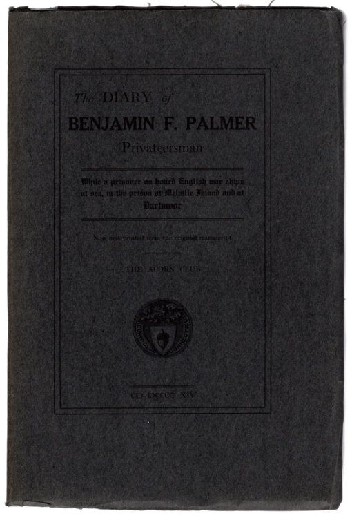 The Diary of Benjamin F. Palmer Privateersman (No. 37 of 102)