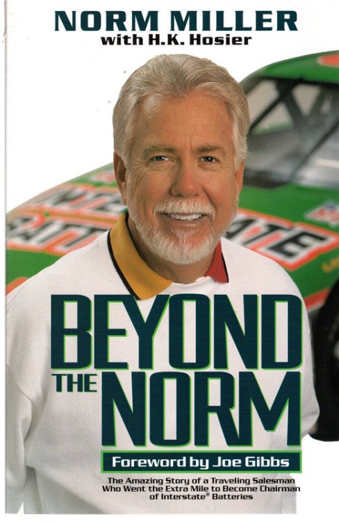 Beyond the Norm: The Amazing Story of a Traveling Salesman Who Went the Extra Mile to Become Chairman of Interstate Batteries