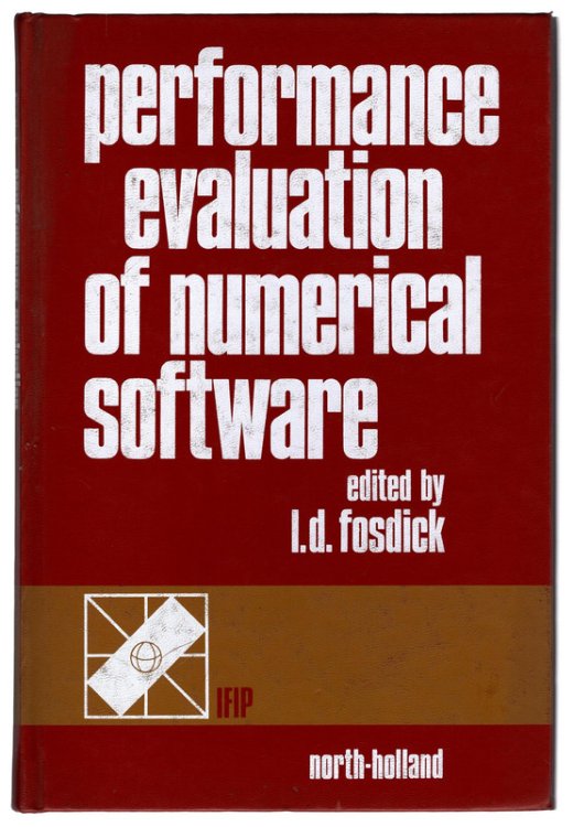 Performance evaluation of numerical software: Proceedings of the IFIP TC 2.5 Working Conference on Performance Evaluation of Numerical Software
