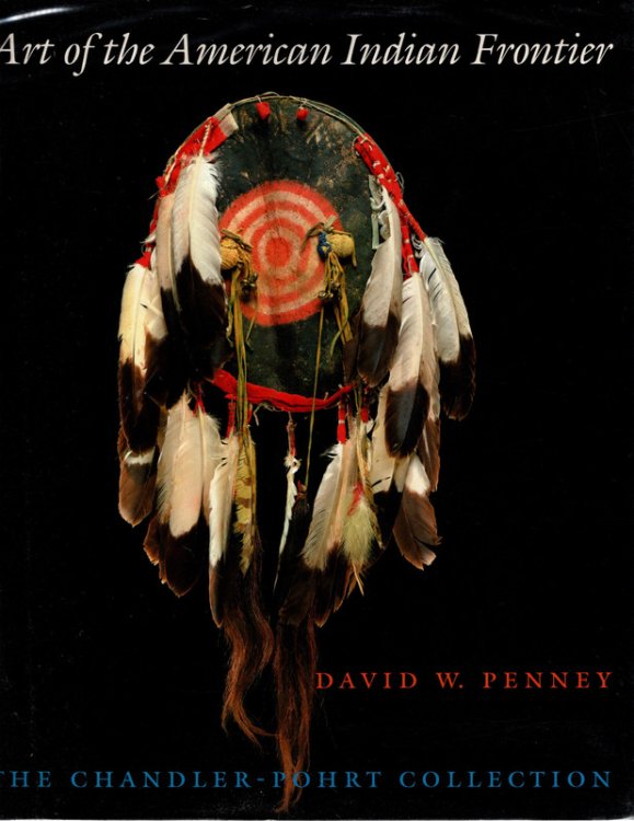Art of the American Indian Frontier: The Chandler-Pohrt Collection