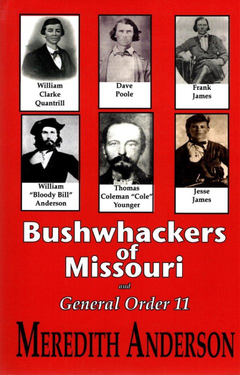 Bushwhackers of Missouri: and General Order 11