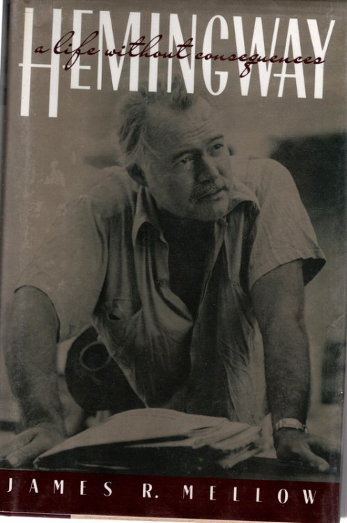 Hemingway: A Life Without Consequences