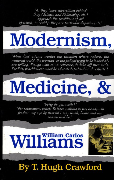 Modernism, Medicine and William Carlos Williams (Oklahoma Project for Discourse and Theory (Hardcovers))