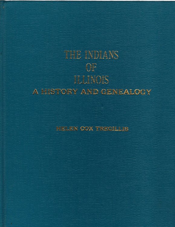 The Indians of Illinois: A History and Genealogy