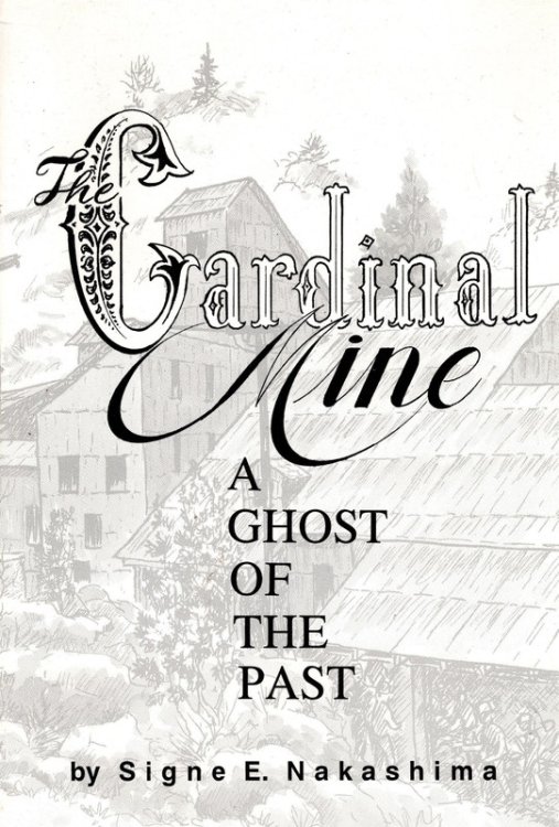 The Cardinal Mine: A ghost of the past by Signe E Nakashima (1995-05-03)