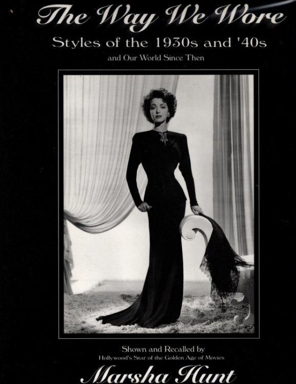 The Way We Wore: Styles of the 1930s and '40s and Our World Since Then