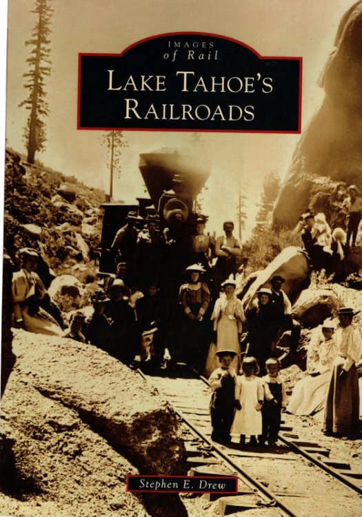 Lake Tahoe's Railroads (Images of Rail)