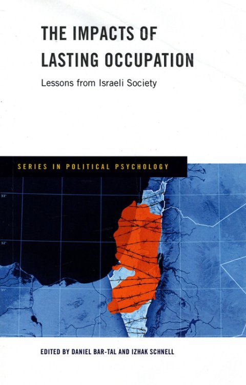 The Impacts of Lasting Occupation (Series in Political Psychology)