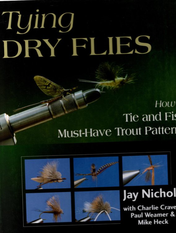 Image for Tying Dry Flies: How to Tie and Fish Must-Have Trout Patterns Tying Dry Flies: How to Tie and Fish Must-Have Trout Patterns