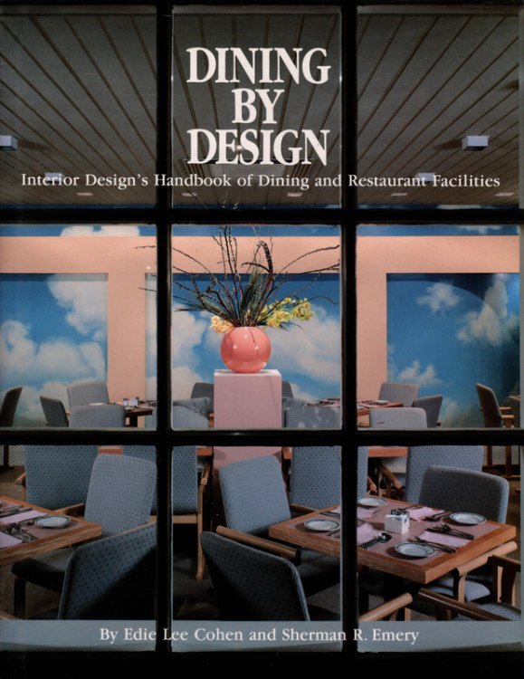 Dining by Design: Interior Design's Handbook of Dining and Restaurant Facilities