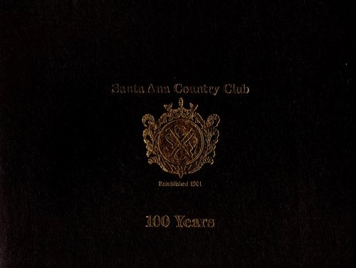 Santa Ana Country Club 100 Years