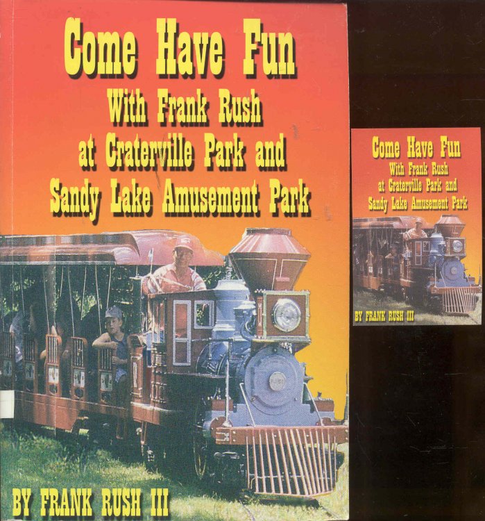 Come Have Fun with Frank Rush at Craterville Park and Sandy Lake Amusement Park