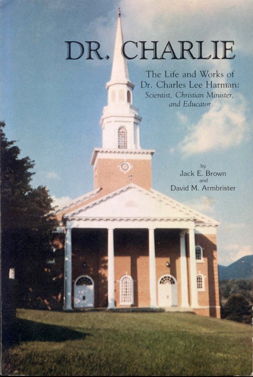 Dr. Charlie - The Life and Works of Dr. Charles Lee Harman: Scientist, Christian Minister, and Educator