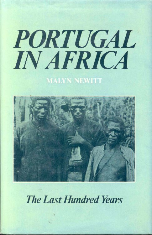 PORTUGAL IN AFRICA: The Last Hundred Years
