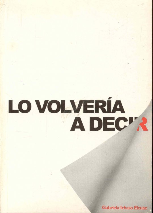 Lo Volveria a Decir: Crnicas, Ensayo e Informes