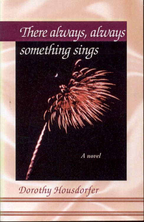 There Always, Always Something Sings