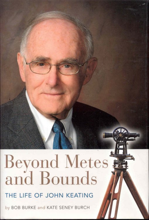 Beyond Metes and Bounds: The Life of John Keating