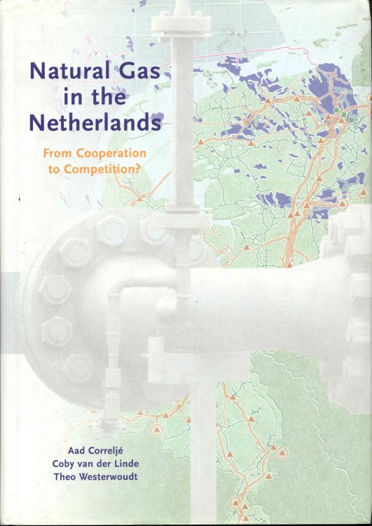 Natural Gas in the Netherlands: From Cooperation to Competition