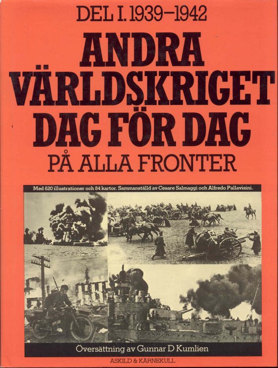 Andra Vrldskriget Dag Fr Dag: P Alla Fronter (Del I. 1939-1942)
