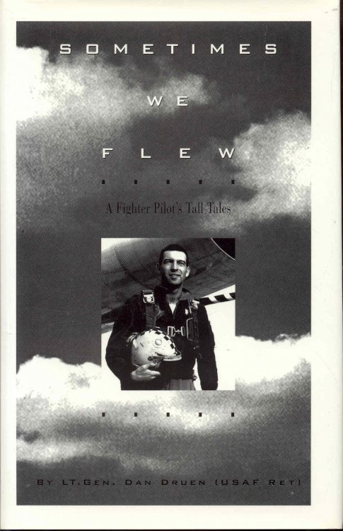 Sometimes We Flew: A Fighter Pilot's Tall Tales