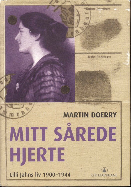 Mitt Srede Hjerte: Lilli Jahns liv 1900-1944