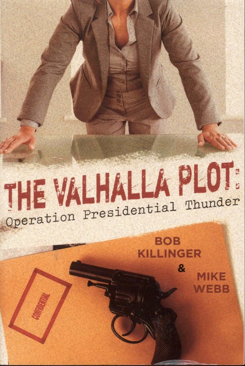 The Valhalla Plot: Operation Presidential Thunder