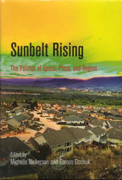 Sunbelt Rising: The Politics of Space, Place, and Region