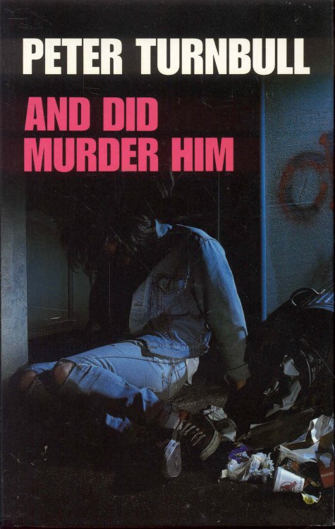 And Did Murder Him