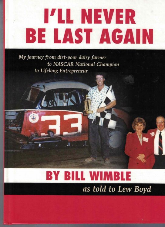 I'll Never Be Last Again: My Journey from Dirt-Poor Dairy Farmer to NASCAR National Champion to Lifelong Entrepreneur
