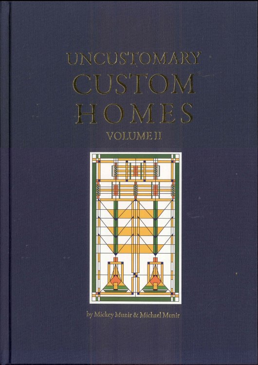 Uncustomary Custom Homes (Volume II)