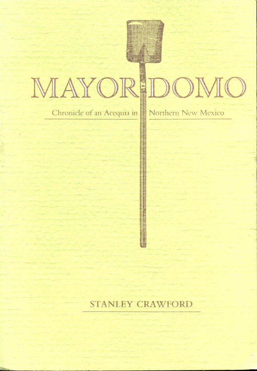 MAYORDOMO: Chronicle of an Acequia in Northern New Mexico