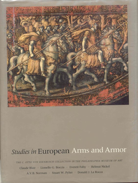 Studies in European Arms and Armor: The C. Otto von Kienbusch Collection in the Philadelphia Museum of Art