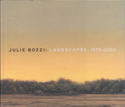 Julie Bozzi: Landscapes 1975-2003