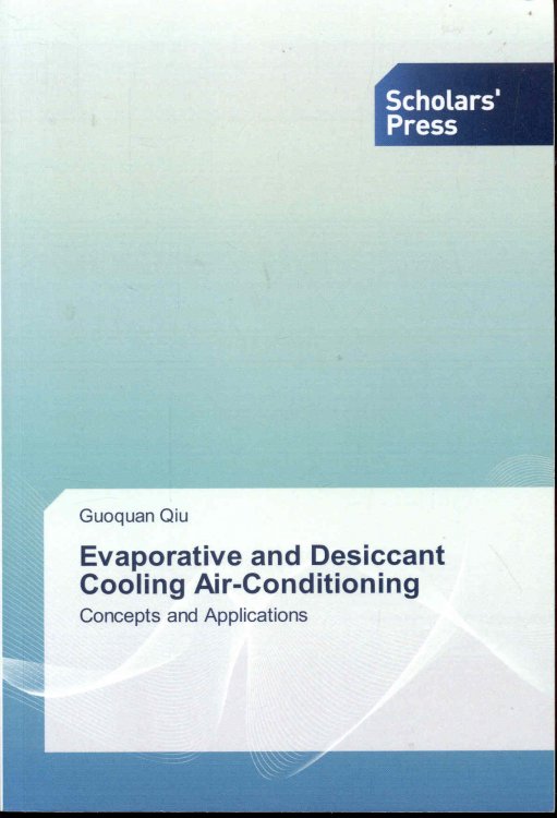 Evaporative and Desiccant Cooling Air-Conditioning: Concepts and Applications