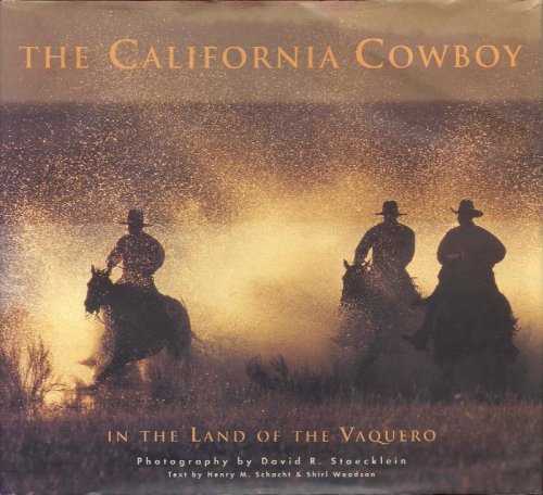 The California Cowboy: In the Land of the Vaquero