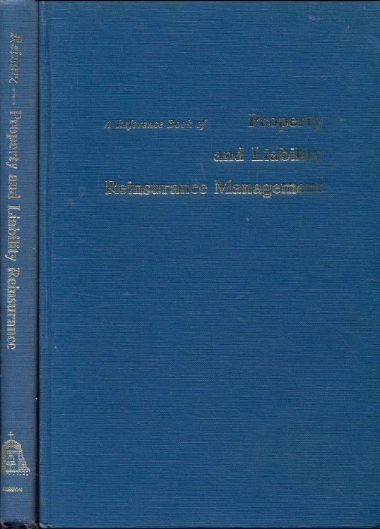 A Reference Book of Property and Liability Reinsurance Management