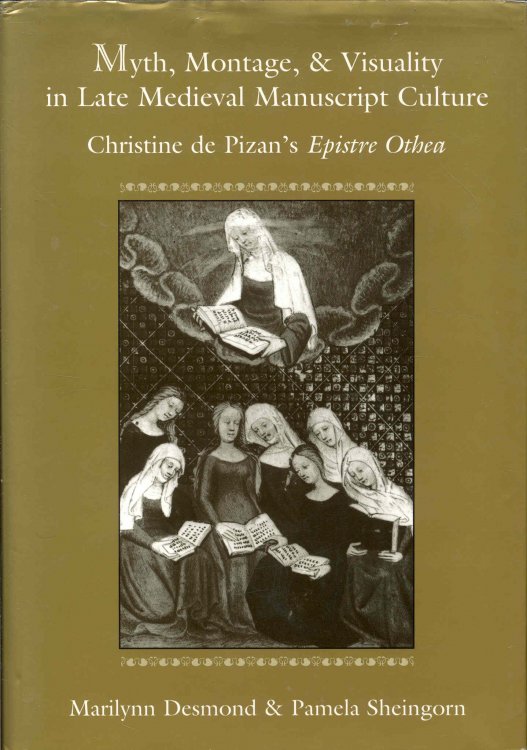 Myth, Montage, and Visuality in Late Medieval Manuscript Culture: Christine de Pizan's Epistre Othea