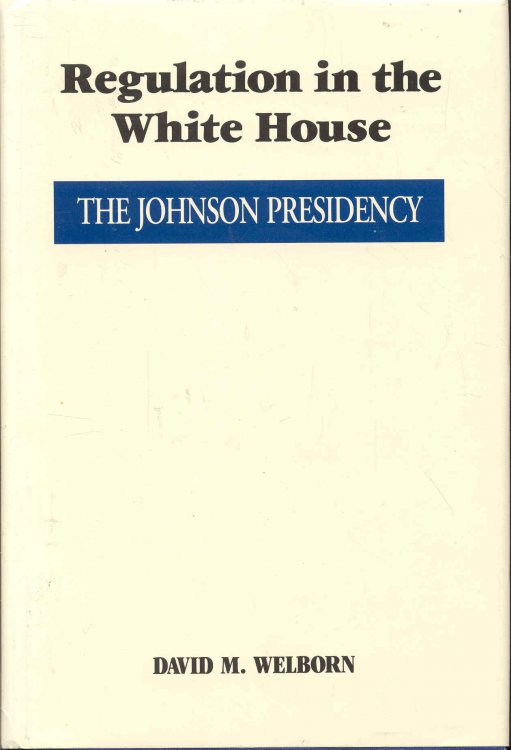Regulation in the White House: The Johnson Presidency